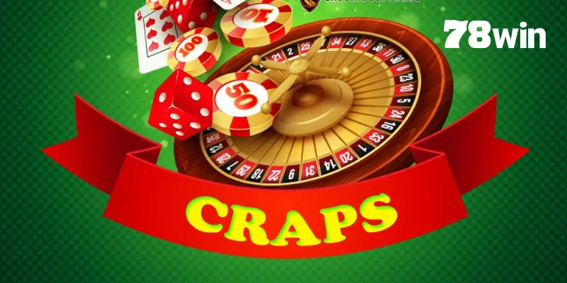 Cách Chơi Craps Chuẩn 100% Theo Chuyên Gia 78win Chia Sẻ 8 Truy cập nhanh, áp dụng cách chơi Craps dễ dàng
